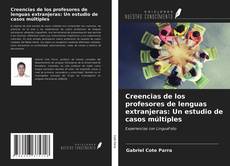 Bookcover of Creencias de los profesores de lenguas extranjeras: Un estudio de casos múltiples