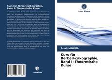 Couverture de Kurs für Berberlexikographie, Band I: Theoretische Kurse