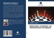 Couverture de Diplomatie verstehen: ein theoretisches Paradigma