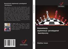 Borítókép a  Rozumienie dyplomacji: paradygmat teoretyczny - hoz