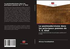 Portada del libro de Le postmodernisme dans les principaux poèmes de T. S. Eliot