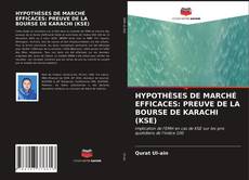 Copertina di HYPOTHÈSES DE MARCHÉ EFFICACES: PREUVE DE LA BOURSE DE KARACHI (KSE)