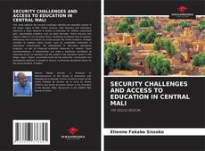 Portada del libro de SECURITY CHALLENGES AND ACCESS TO EDUCATION IN CENTRAL MALI
