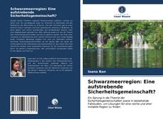 Couverture de Schwarzmeerregion: Eine aufstrebende Sicherheitsgemeinschaft?