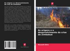 Couverture de As origens e o desenvolvimento da crise do Zimbabué