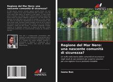 Capa do livro de Regione del Mar Nero: una nascente comunità di sicurezza? 