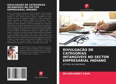 DIVULGAÇÃO DE CATEGORIAS INTANGÍVEIS NO SECTOR EMPRESARIAL INDIANO kitap kapağı