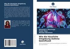 Bookcover of Wie die häusliche Umgebung Asthma beeinflusst