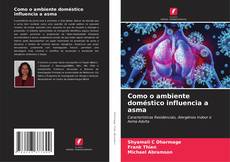 Buchcover von Como o ambiente doméstico influencia a asma