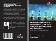 Bookcover of Efficacia della struttura di compensazione sulla soddisfazione del lavoro dei dipendenti