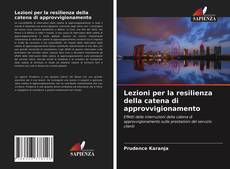 Couverture de Lezioni per la resilienza della catena di approvvigionamento