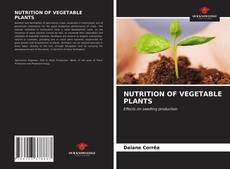 NUTRITION OF VEGETABLE PLANTS的封面