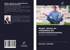 Portada del libro de Angst, stress en competitie bij universiteitsexamens