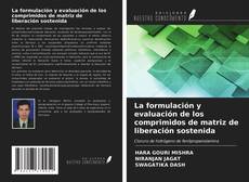 Couverture de La formulación y evaluación de los comprimidos de matriz de liberación sostenida