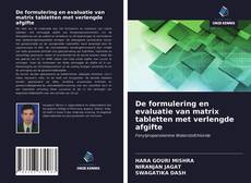 Couverture de De formulering en evaluatie van matrix tabletten met verlengde afgifte