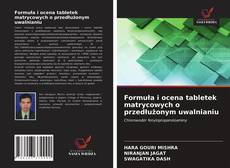 Couverture de Formuła i ocena tabletek matrycowych o przedłużonym uwalnianiu