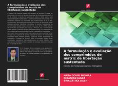 Buchcover von A formulação e avaliação dos comprimidos de matriz de libertação sustentada