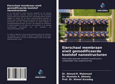 Bookcover of Eierschaal membraan eiwit gemodificeerde koolstof nanostructuren