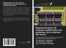 Bookcover of Nanoestructuras de carbono modificadas con proteínas de la cáscara del huevo