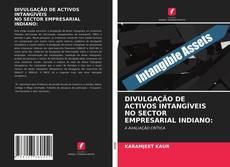 Buchcover von DIVULGAÇÃO DE ACTIVOS INTANGÍVEIS NO SECTOR EMPRESARIAL INDIANO: