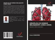 GRUŹLICA W KONGO BELGIJSKIM (1904-1959) kitap kapağı