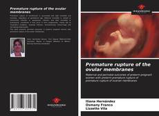 Bookcover of Premature rupture of the ovular membranes