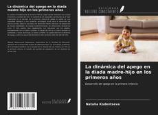 Bookcover of La dinámica del apego en la díada madre-hijo en los primeros años