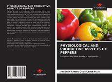 Copertina di PHYSIOLOGICAL AND PRODUCTIVE ASPECTS OF PEPPERS