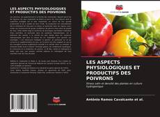 LES ASPECTS PHYSIOLOGIQUES ET PRODUCTIFS DES POIVRONS的封面