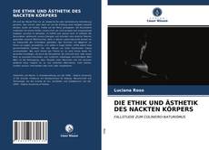 Bookcover of DIE ETHIK UND ÄSTHETIK DES NACKTEN KÖRPERS