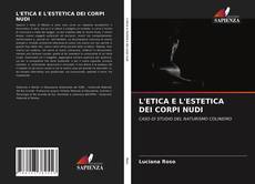 Couverture de L'ETICA E L'ESTETICA DEI CORPI NUDI