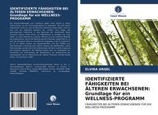 Portada del libro de IDENTIFIZIERTE FÄHIGKEITEN BEI ÄLTEREN ERWACHSENEN: Grundlage für ein WELLNESS-PROGRAMM
