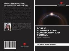 Bookcover of ECLIPSE COMMUNICATION, COORDINATION AND CONTROL