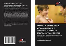 Bookcover of FATTORI DI STRESS DELLA VITA COMUNITARIA E INDIVIDUALE, STATO DI SALUTE, CAPITALE SOCIALE