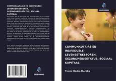 Bookcover of COMMUNAUTAIRE EN INDIVIDUELE LEVENSSTRESSOREN, GEZONDHEIDSSTATUS, SOCIAAL KAPITAAL
