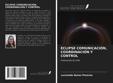 Bookcover of ECLIPSE COMUNICACIÓN, COORDINACIÓN Y CONTROL