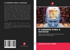 Bookcover of O CAMINHO PARA O SUCESSO