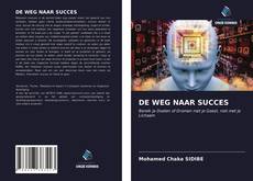 Bookcover of DE WEG NAAR SUCCES