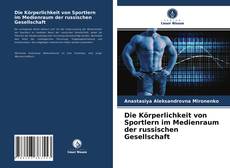 Copertina di Die Körperlichkeit von Sportlern im Medienraum der russischen Gesellschaft