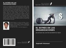 Bookcover of EL ESTRÉS EN LAS ORGANIZACIONES