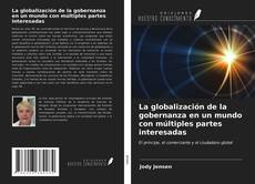 La globalización de la gobernanza en un mundo con múltiples partes interesadas kitap kapağı