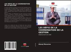 LES DÉFIS DE LA COORDINATION DE LA GESTION的封面