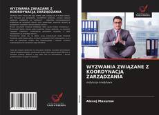 WYZWANIA ZWIĄZANE Z KOORDYNACJĄ ZARZĄDZANIA kitap kapağı
