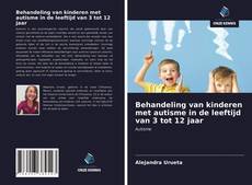 Bookcover of Behandeling van kinderen met autisme in de leeftijd van 3 tot 12 jaar