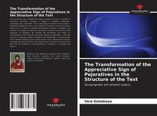 Buchcover von The Transformation of the Appreciative Sign of Pejoratives in the Structure of the Text