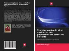 Capa do livro de Transformação do sinal avaliativo dos pejorativos na estrutura do texto 