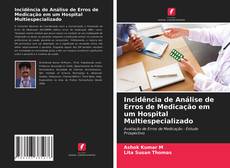 Buchcover von Incidência de Análise de Erros de Medicação em um Hospital Multiespecializado