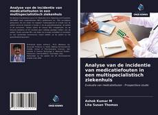 Bookcover of Analyse van de incidentie van medicatiefouten in een multispecialistisch ziekenhuis