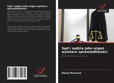 Sąd i sędzia jako organ wymiaru sprawiedliwości kitap kapağı
