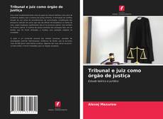 Buchcover von Tribunal e juiz como órgão de justiça